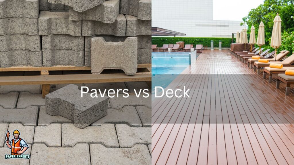 Pavers vs Deck Which is Better? Pavers Experts